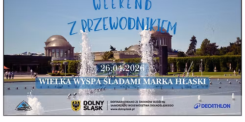 Weekend z Przewodnikiem \u201cWielka Wyspa \u015bladami Marka H\u0142aski\u201d