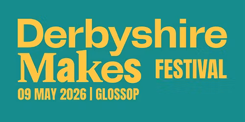 Derbyshire Makes Glossop Festival