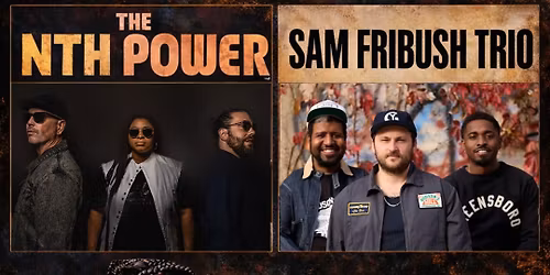 THE Nth POWER w. special guest Eric Gales + Sam Fribush Trio