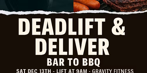DEADLIFT & DELIVER - BAR TO BBQ