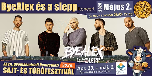 ByeAlex \u00e9s a Slepp - Gyomaendr\u0151d, Sajt- \u00e9s T\u00far\u00f3fesztiv\u00e1l