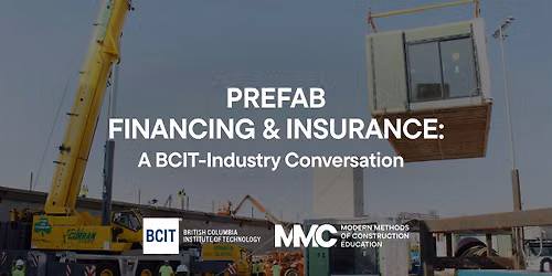 Prefab Financing & Insurance: A BCIT Industry Conversation