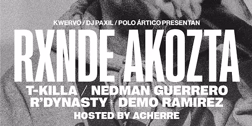RXNDE AKOZTA en CDMX + T-KILLA \/ NEDMAN GUERRERO \ud83c\uddf2\ud83c\uddfd
