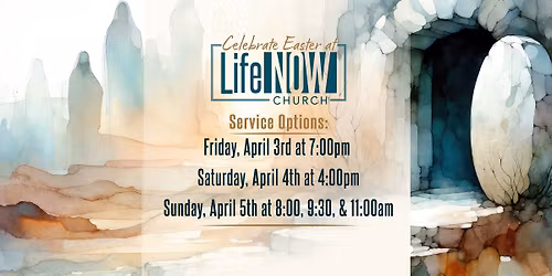 EASTER with LIFE NOW CHURCH