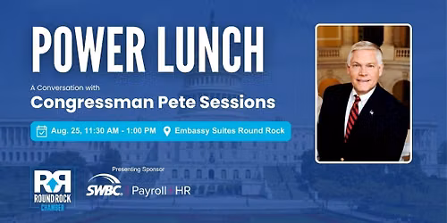 Power Lunch: A Conversation with U.S. Congressman Pete Sessions