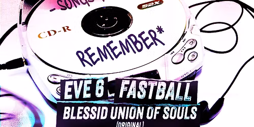 Songs You Remember - Eve 6, Fastball, Blessid Union of Souls, Click Five at Celebrity Theatre