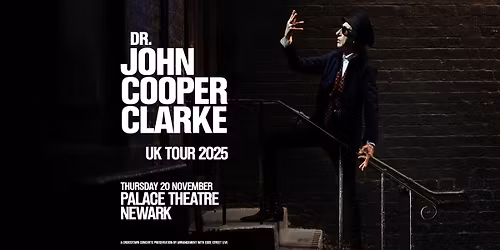 Dr. John Cooper Clarke at Palace Theatre | Newark