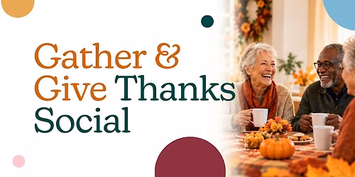 Dorchester - Gather & Give Thanks Social