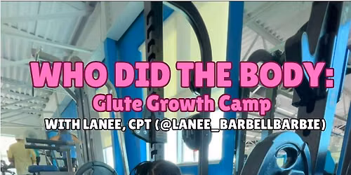 Who did the body: Glute Growth Camp