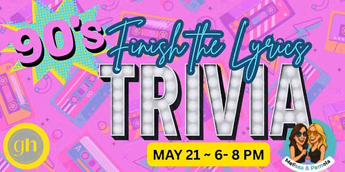 Finish the Lyrics Trivia - 90's Edition