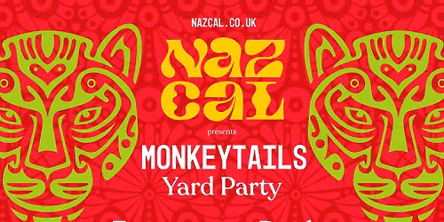 Nazcal Presents: Monkeytails Yard Party