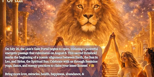 The Lioness Gate Awakening: Women Welcoming the Lion's Gate Portal
