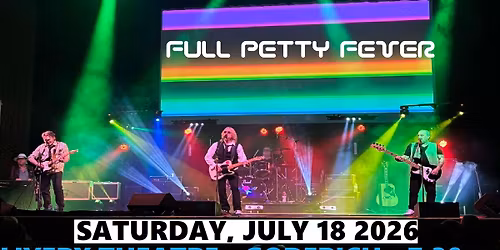 FULL PETTY FEVER @ Livery Theatre-Goderich July 18 2026-NEW DATE!!