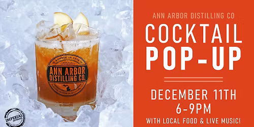 Ann Arbor Distilling Co. Cocktail Pop-Up!