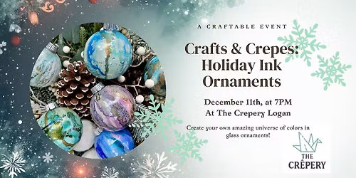 Crafts & Crepes: Holiday Ink Ornaments