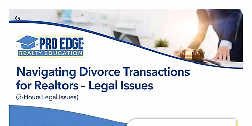 CE Class-Legal Issues Navigating Divorce Transactions