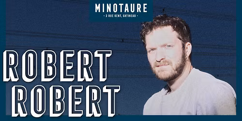 Robert Robert au Minotaure