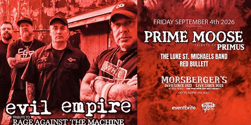 Evil Empire (Rage Against The Machine trib) Prime Moose (Primus trib)