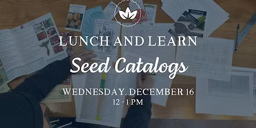 Lunch & Learn: Seed Catalogs