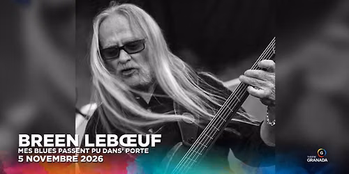 Breen LeBoeuf - Mes blues passent pu dans' porte | Th\u00e9\u00e2tre Granada | Sherbrooke