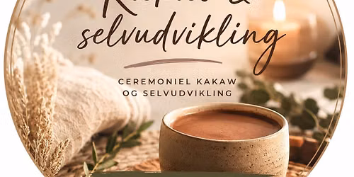 Ceremoniel kakaw & selvudvikling's workshop