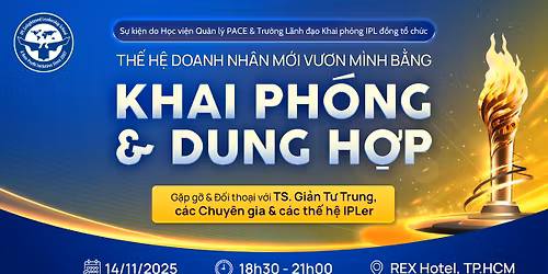 S\u1ef1 ki\u1ec7n 14-11: Th\u1ebf h\u1ec7 DOANH NH\u00c2N M\u1edaI v\u01b0\u01a1n m\u00ecnh b\u1eb1ng KHAI PH\u00d3NG v\u00e0 DUNG H\u1ee2P