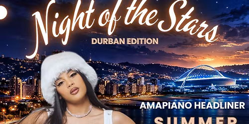 Night of the Stars - Durban Edition \ud83c\udf1f 