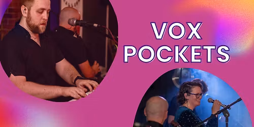 Vox Pockets LIVE @ The Greyhound Inn