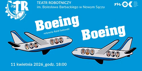 "Boeing, Boeing" Teatr Robotniczy im. B. Barbackiego w Nowym S\u0105czu
