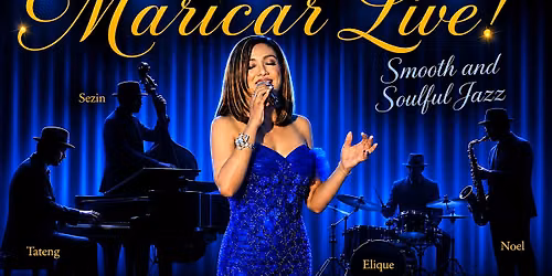 Back By Popular Demand!! MARICAR LIVE!  SMOOTH AND SOULFUL JAZZ!