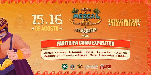 Feria Del Mezcal Y La Cerveza Artesanal + Luchadores 2026