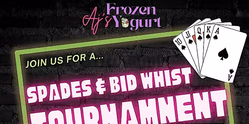 AJ's Frozen Yogurt Spades & Bid Whist Tournament