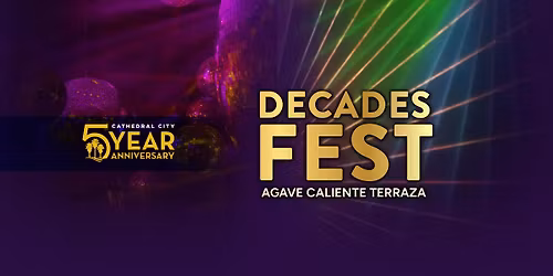 5-YEAR ANNIVERSARY DECADES FEST