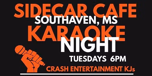 Tuesdays KARAOKE at Sidecar Cafe Southaven, MS (6pm)