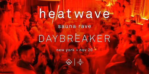 DAYBREAKER NYC \/\/ HEATWAVE \/\/ NOV 20