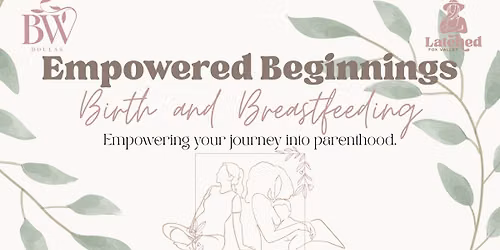 Empowered Beginnings: Birth and Breastfeeding