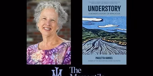 Understory\u2014A Women\u2019s History of Appalachia: An Evening with Pauletta Hansel