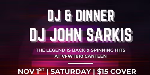 \\\\\\ DJ JOHN SARKIS & DINNER \/\/\/