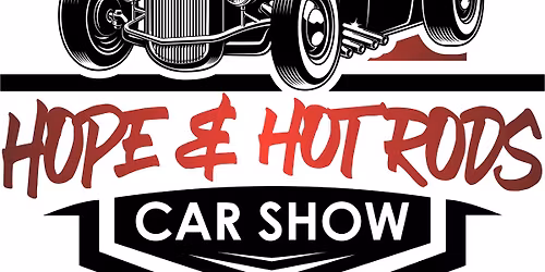 Hope & Hot Rods Car Show Sponsored by Hardy Family Automotive Group