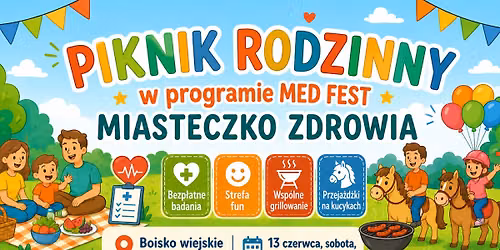 PIKNIK RODZINNY w programie MED FEST - Miasteczko Zdrowia
