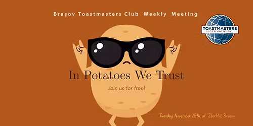 In Potatoes We Trust - FREE Public Speaking and Leadership