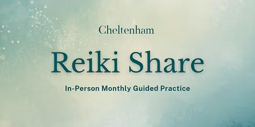 Cheltenham Reiki Share - Connect and Practise