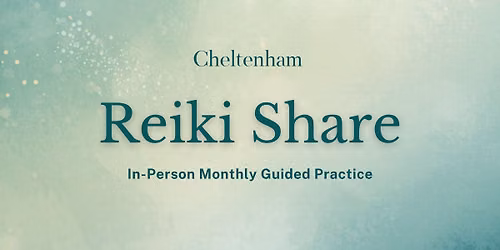 Cheltenham Reiki Share - Connect and Practise