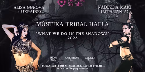 M\u00fcstika Tribal Hafla " What we do in the shadows"  and Workshops 2025
