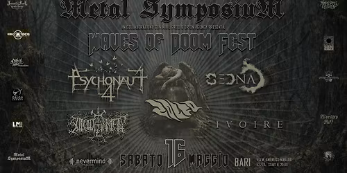 METAL SYMPOSIUM - Waves of Doom Fest: PSYCHONAUT 4 + Sedna + Zolfo & Guests \/ Live @ Nevermind  BARI