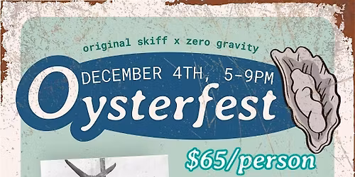 Original Skiff and Zero Gravity Brewing presents 2nd Annual Oysterfest