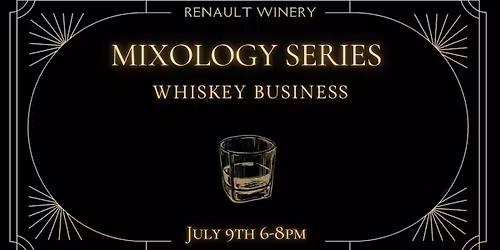 Mixology Series: Whiskey Business