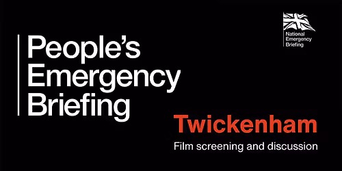 People's Emergency Briefing Twickenham