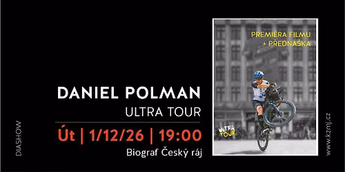 Daniel Polman: Premi\u00e9ra filmu ULTRA TOUR + p\u0159edn\u00e1\u0161ka