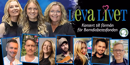 Leva Livet - Konsert till förmån för Barndiabetesfonden
